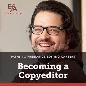 Paths to Freelance Editing Careers: Becoming a Copyeditor